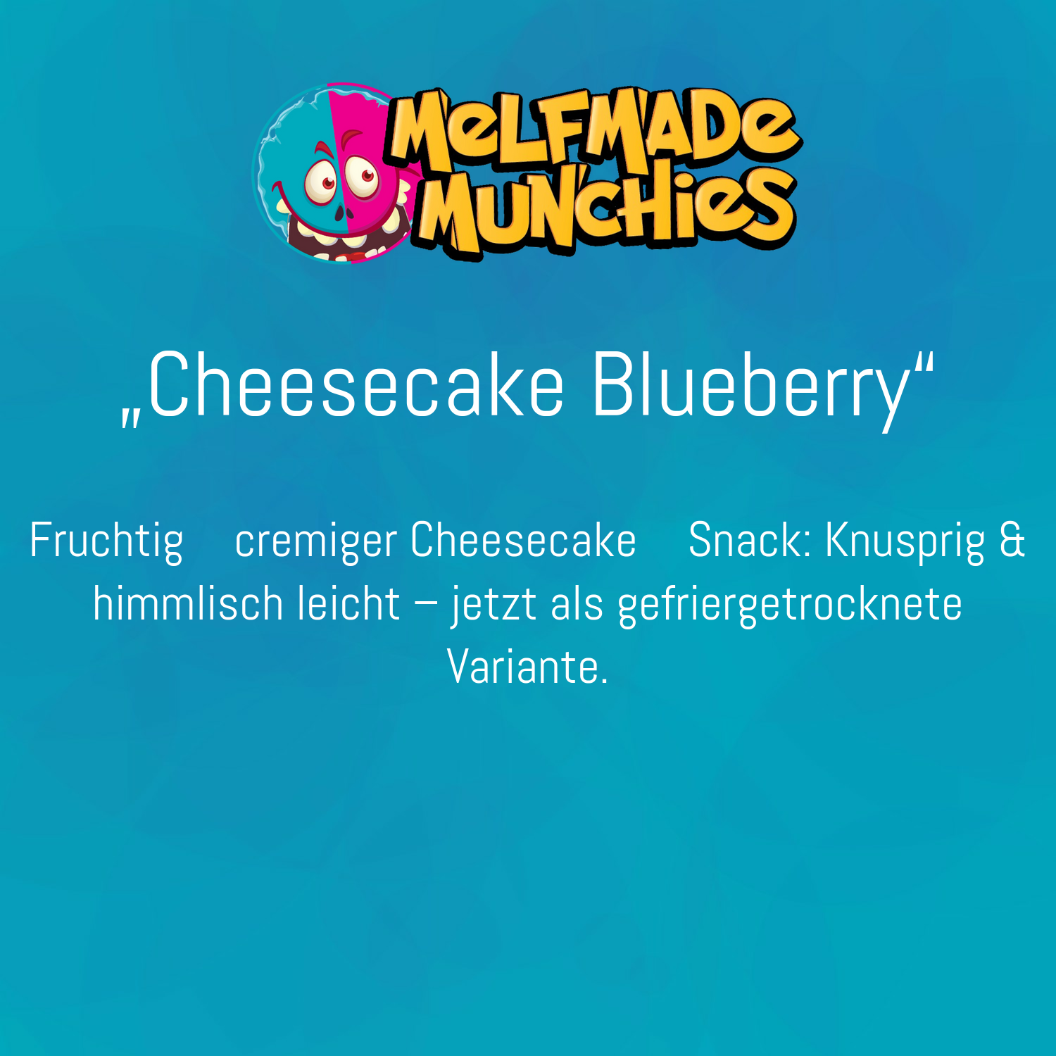 Cheesecake Blueberry  – Produktbeschreibung Melfmade Munchies gefriergetrocknete Süßigkeit
