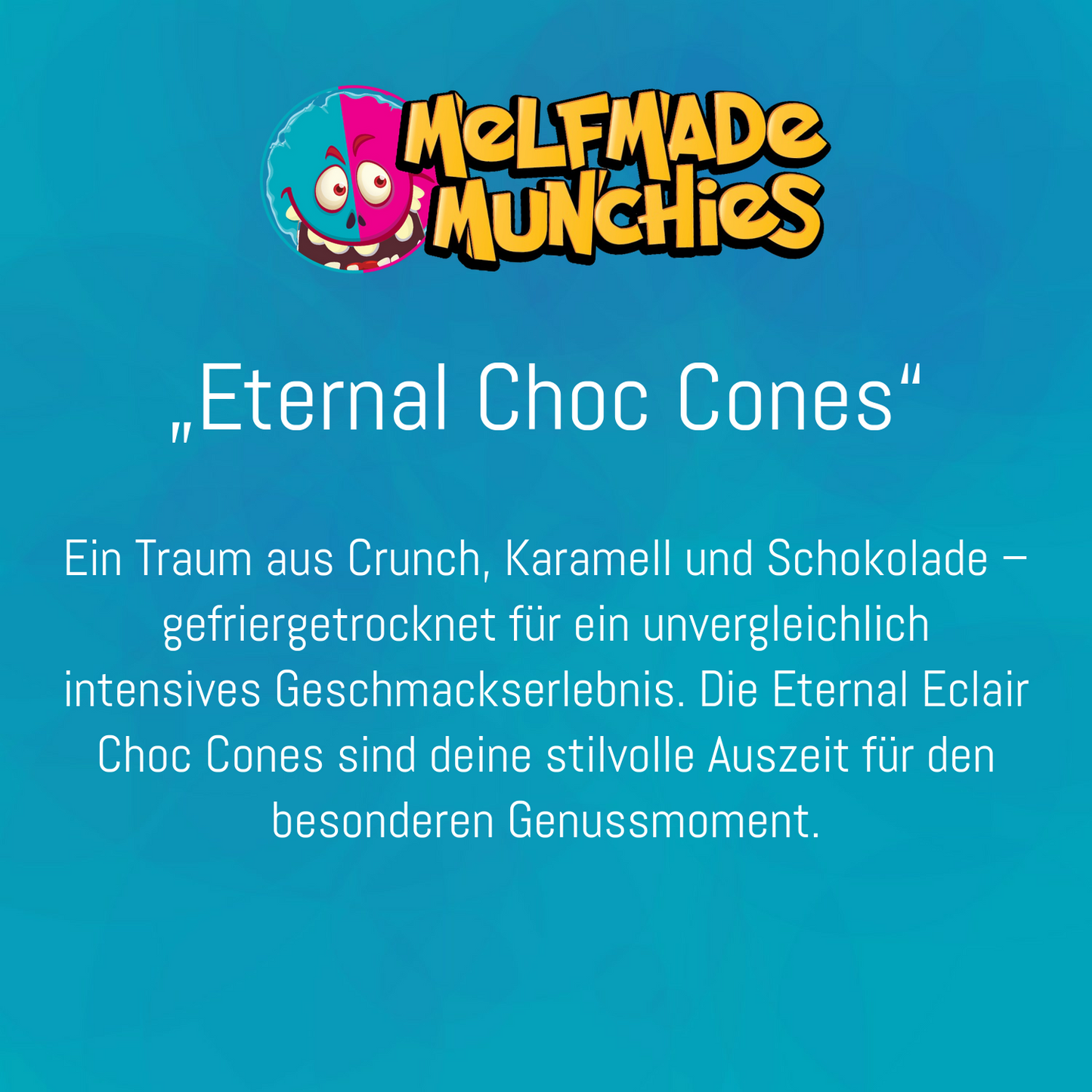 Eternal Eclair Choc Cones  – Produktbeschreibung Melfmade Munchies gefriergetrocknete Süßigkeit
