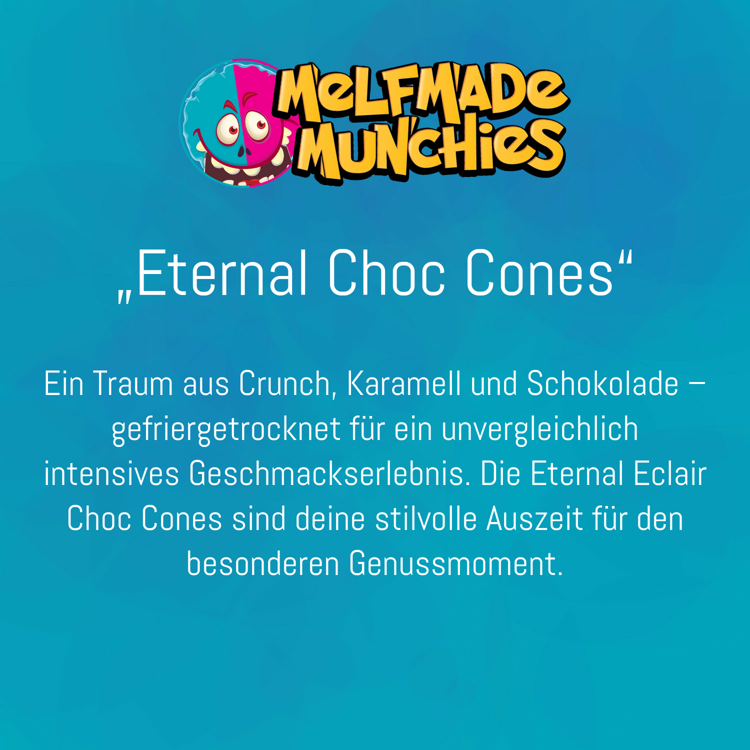 Eternal Eclair Choc Cones  – Produktbeschreibung Melfmade Munchies gefriergetrocknete Süßigkeit
