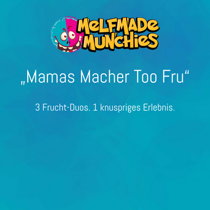 Mamas Macher Too Fru