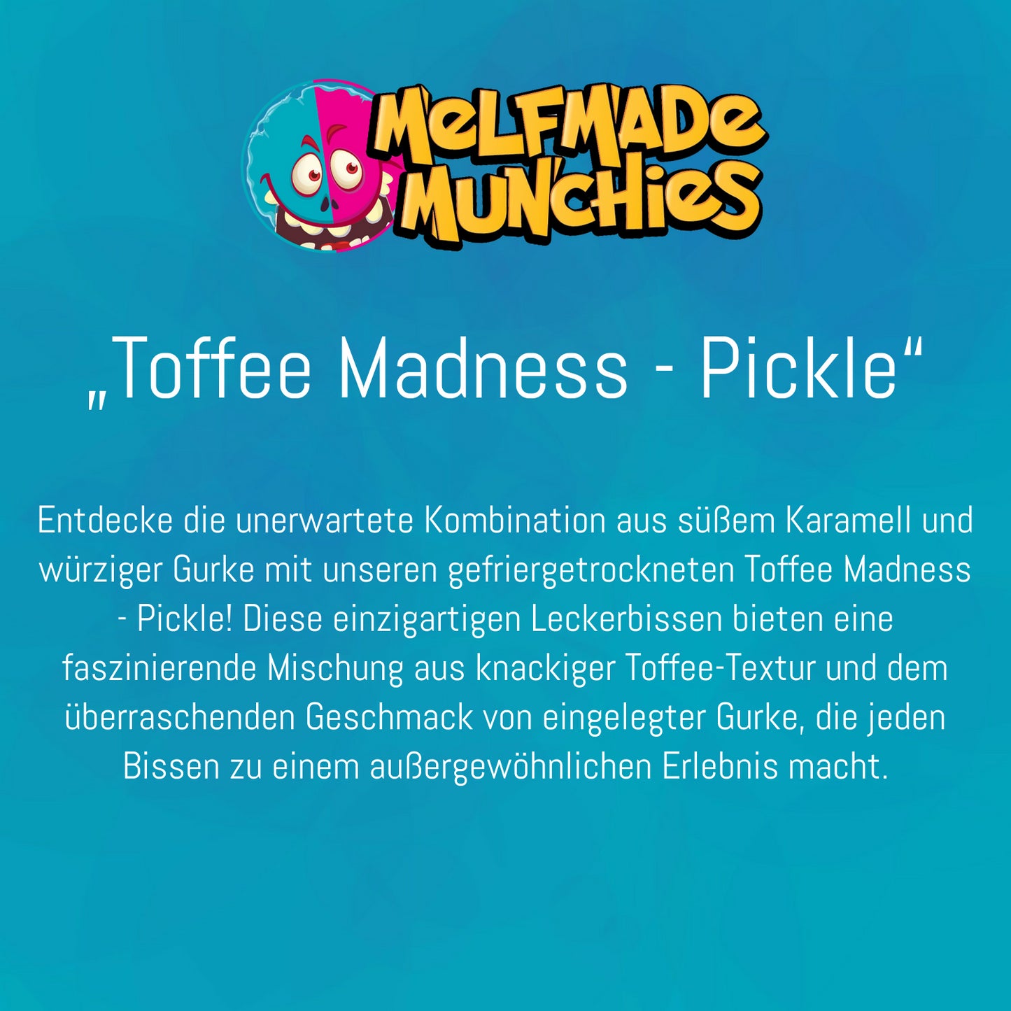 Toffee Madness - Pickle